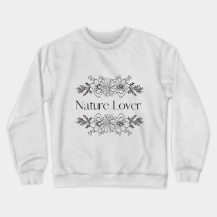 nature loves Crewneck Sweatshirt